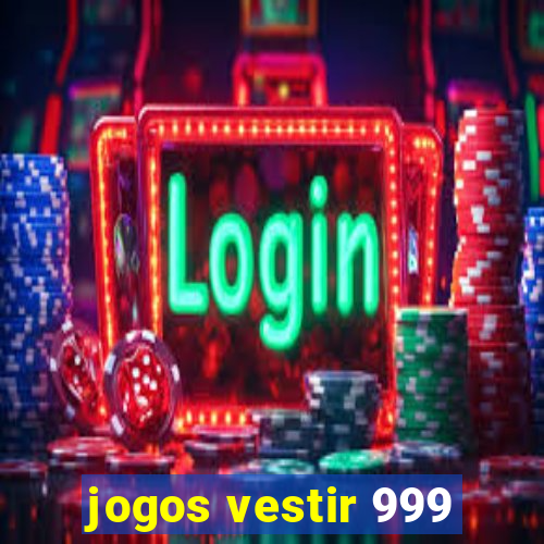 jogos vestir 999